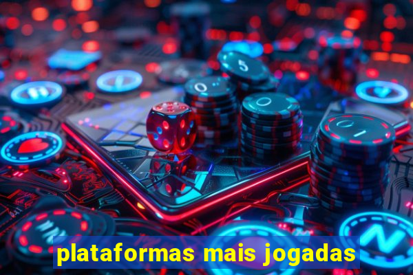 plataformas mais jogadas